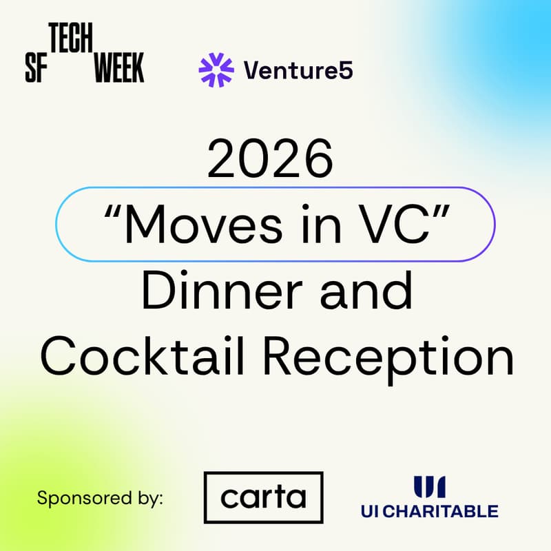Cover Image for 3rd Annual "Moves in VC" Dinner & Cocktail Reception - SF #TechWeek 2026