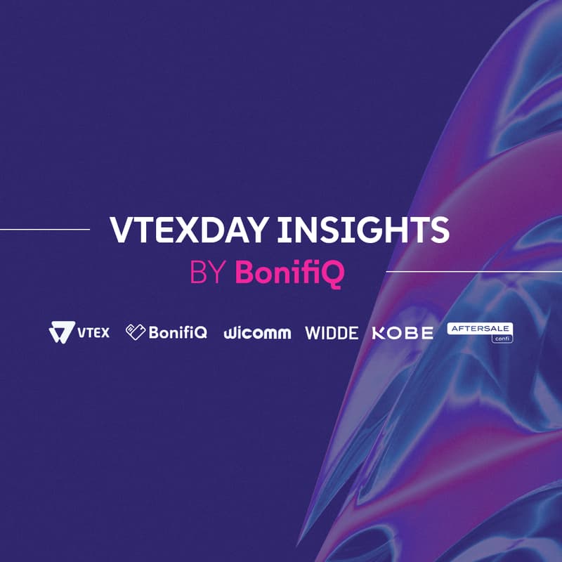 Cover Image for VTEXDay Insights by BonifiQ