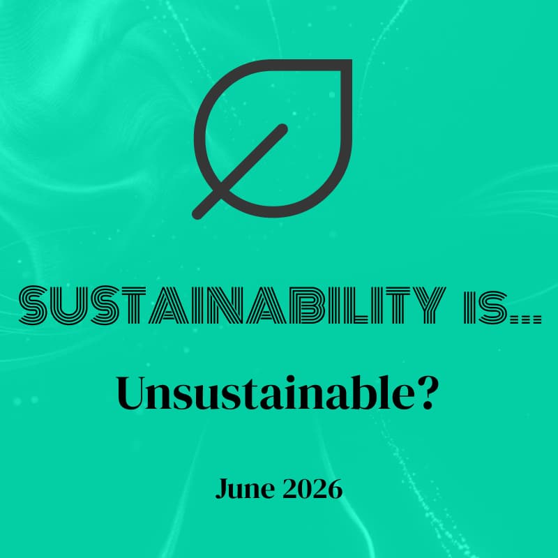 Cover Image for Sustainability is... Unsustainable?