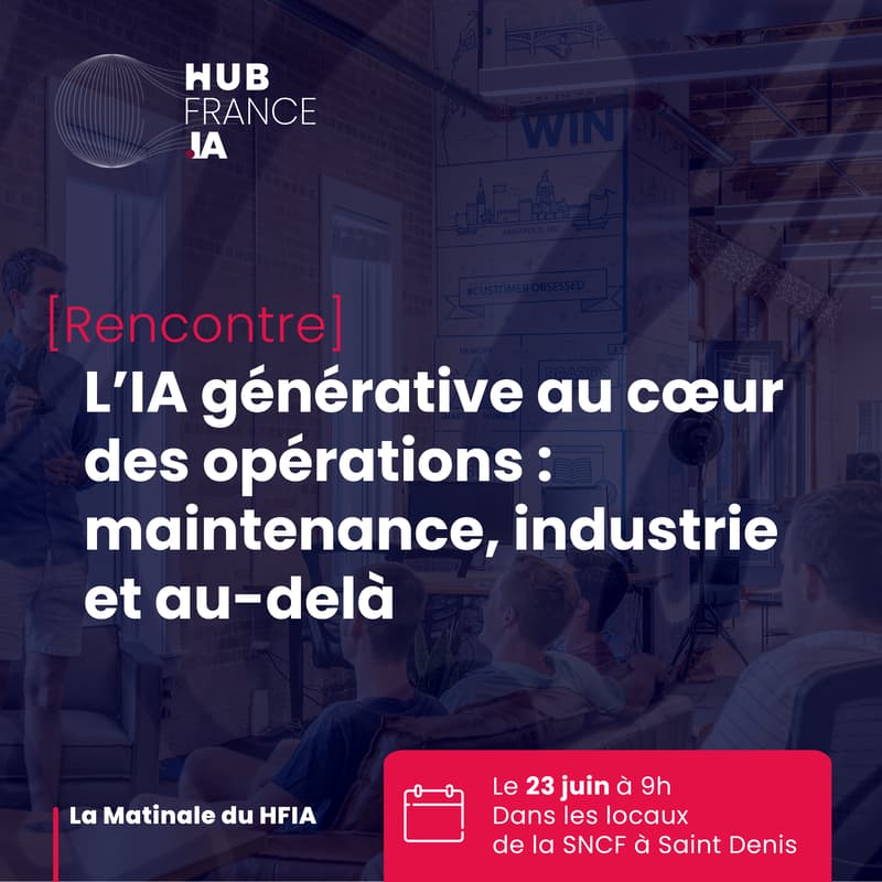 Cover Image for Matinale Hub France IA x SNCF - L'IA générative au coeur des opérations : maintenance, industrie et au-delà !