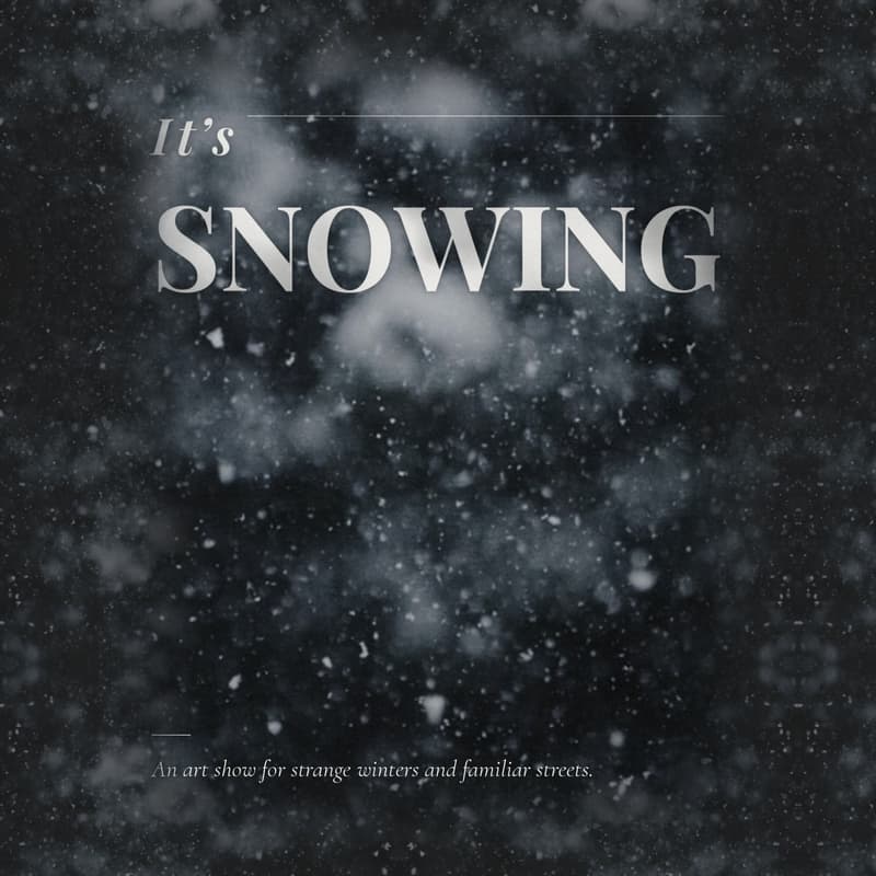 Cover Image for IT'S SNOWING Art Show