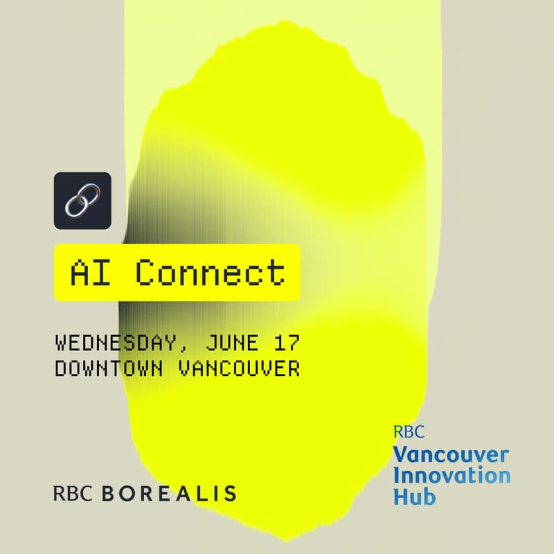 Cover Image for AI Connect in Vancouver: Presented by RBC Borealis and RBC Vancouver Innovation Hub