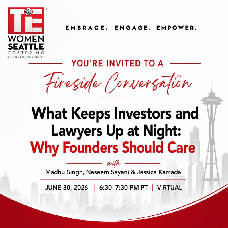 Cover Image for TiE Seattle Women Fireside Conversation | What Keeps Investors and Lawyers Up at Night: Why Founders Should Care