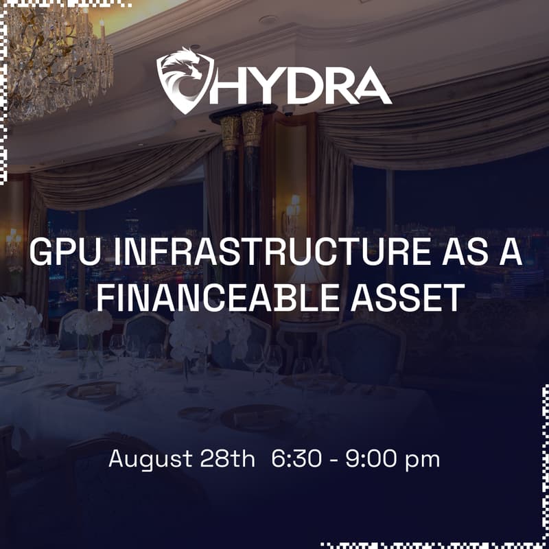 Cover Image for Hydra Host Private Dinner: GPU Infrastructure as a Financeable Asset