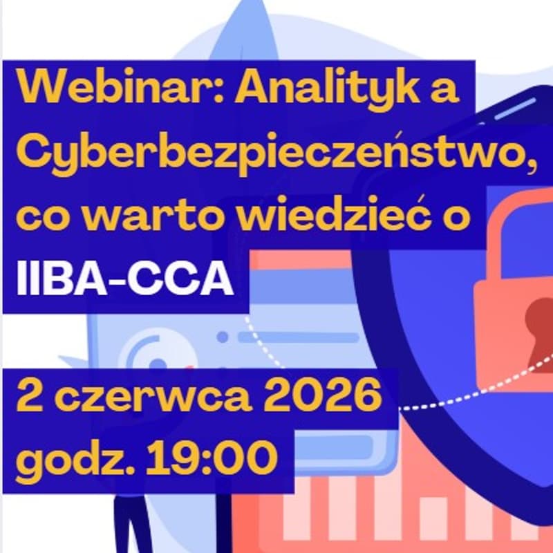 Cover Image for Analityk a Cyberbezpieczeństwo, co warto wiedzieć o IIBA-CCA