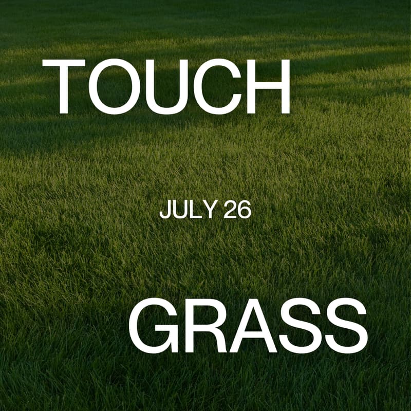 Cover Image for Touch Grass • Community Hangout