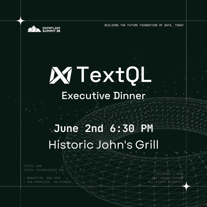 Cover Image for TextQL Executive Dinner @ Snowflake Summit - Night 2
