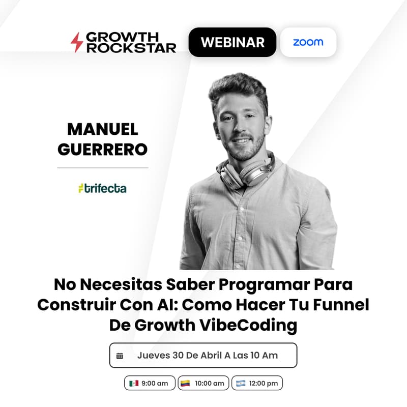 Cover Image for Webinar con Manuel Guerrero - No Necesitas Saber Programar para Construir con AI: Como Hacer tu Funnel de Growth VibeCoding