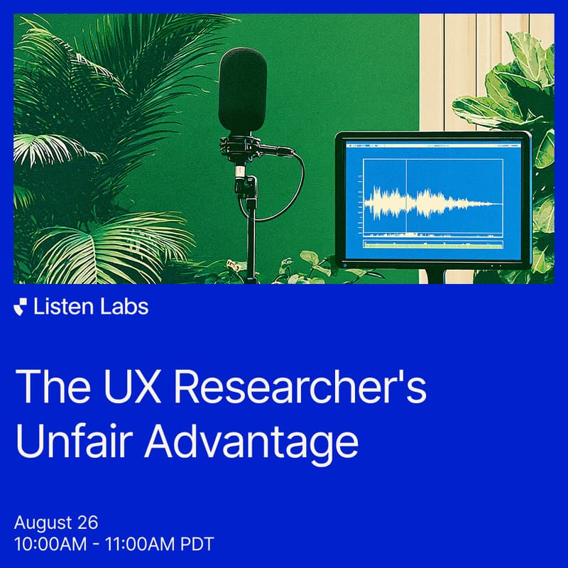 Cover Image for [Webinar] The UX Researcher's Unfair Advantage