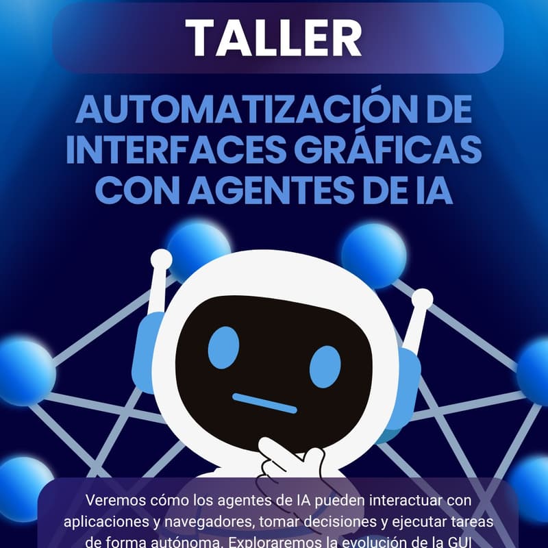 Cover Image for Taller: Automatización de interfaces gráficas con agentes de IA