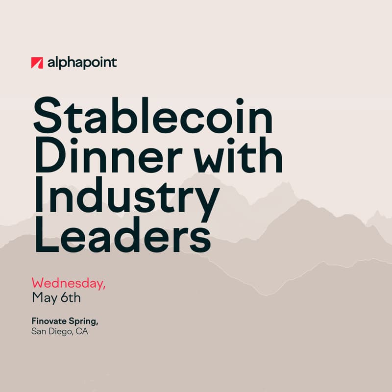 Cover Image for The Stablecoin Era: Treasury Leaders Dinner w/ Alphapoint