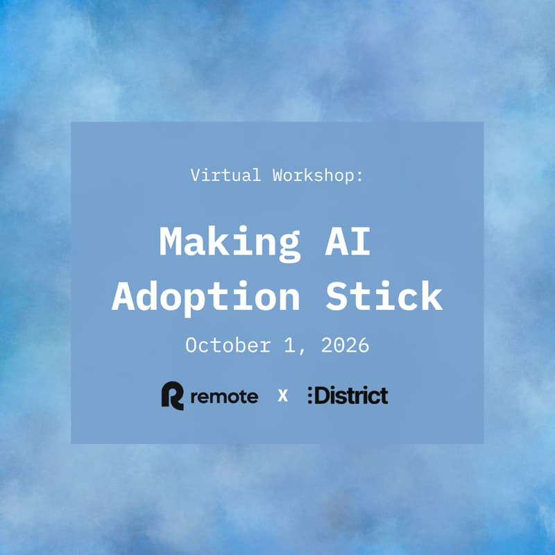 Cover Image for [District x Remote] Virtual Workshop: Making AI Adoption Stick