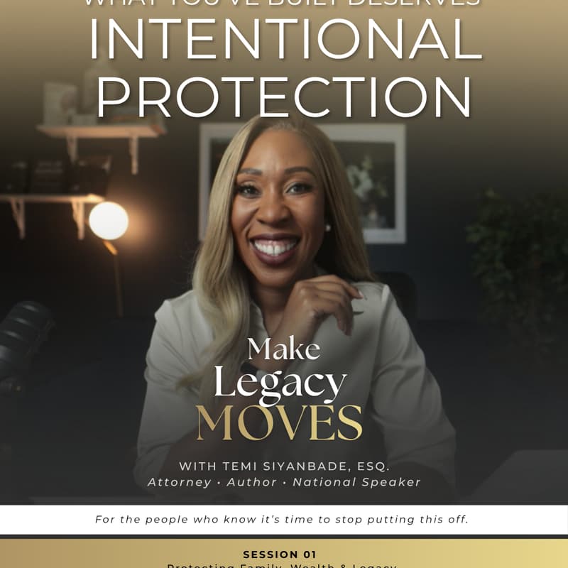 Cover Image for Legacy Moves: Stop Putting It Off — How to Protect Your Family's Wealth in One Session