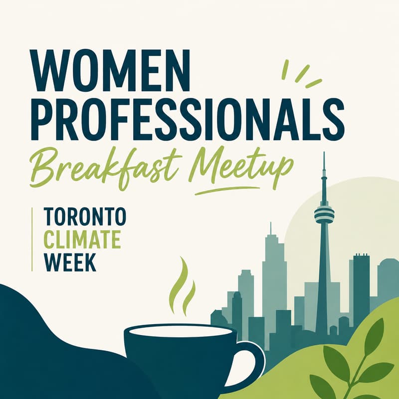 Cover Image for Women Professionals Breakfast Meetup at Toronto Climate Week☕🌿