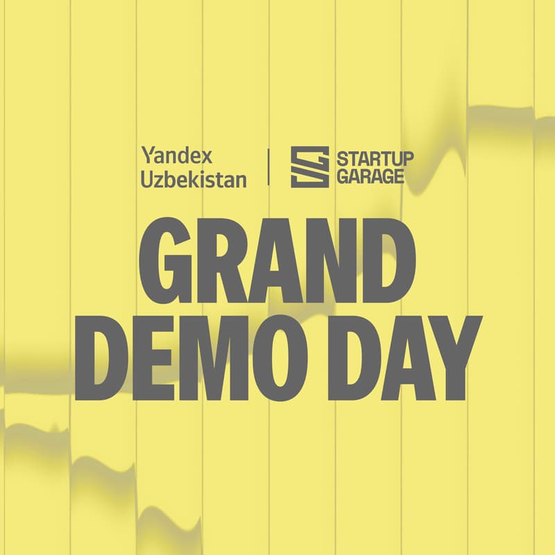 Cover Image for Yandex Uzbekistan × Startup Garage: Grand Demo Day