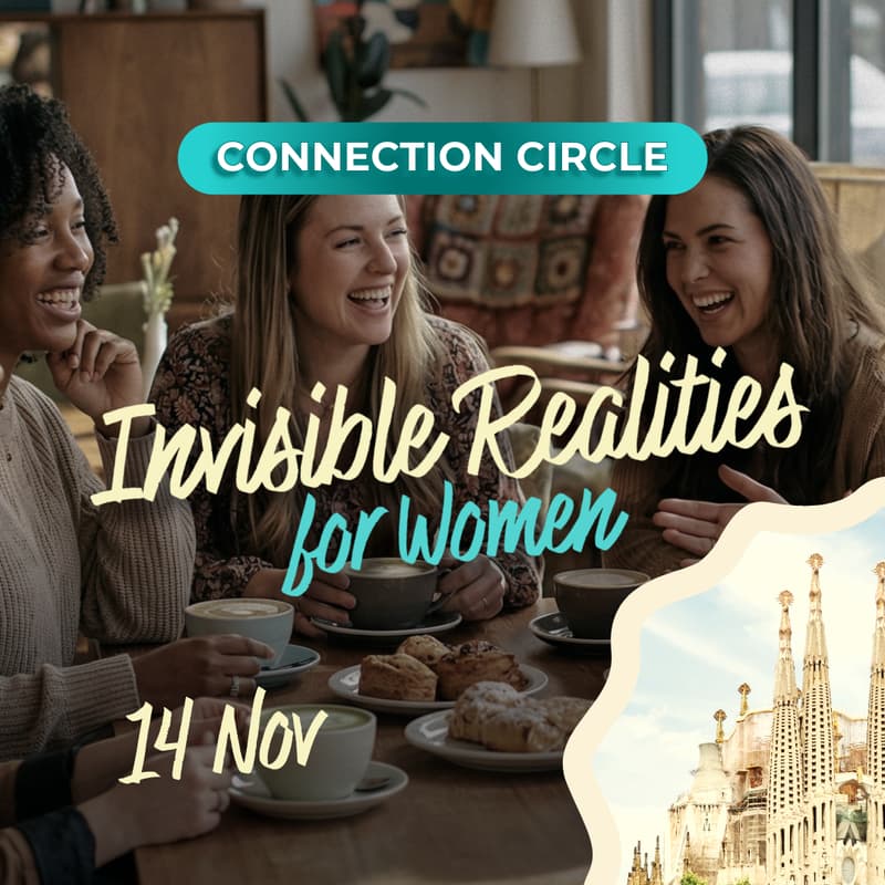 Cover Image for ☕ Connection Circle x Invisible Realities: Navigating the life cycles the business world ignores for women | Nov Edition, Barcelona