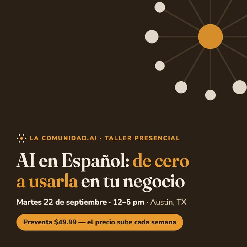 Cover Image for AI en Español: de Cero a Usarla en tu Negocio. Taller presencial, Austin