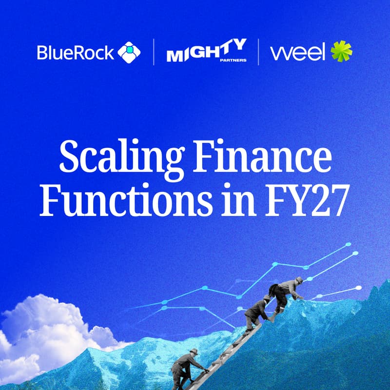 Cover Image for Mighty Partners x BlueRock x Weel: Scaling Finance Functions in FY27.