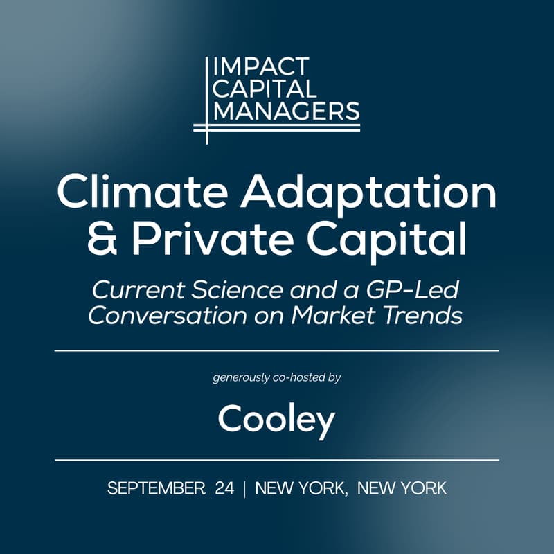 Cover Image for Climate Adaptation & Private Capital: Current Science and a GP-Led Conversation on Market Trends
