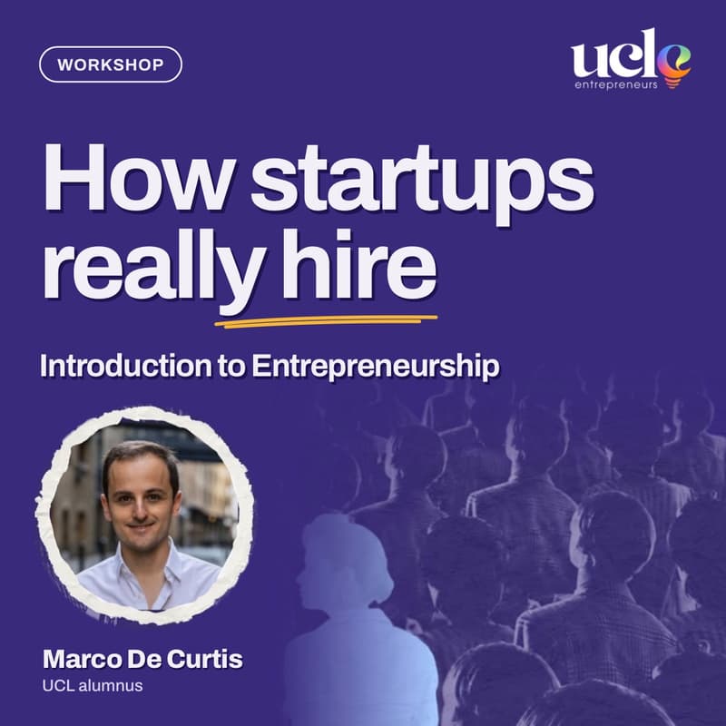Cover Image for How startups REALLY hire - Introduction to Entrepreneurship Workshop with Marco De Curtis