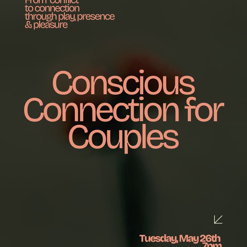Cover Image for Conscious Connection: A Group Workshop for Couples
