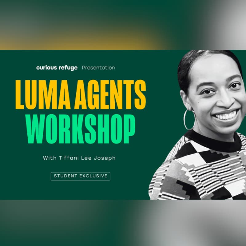 Cover Image for Curious Refuge Workshops: Luma Agents Workshop with Tiffani Lee Joseph