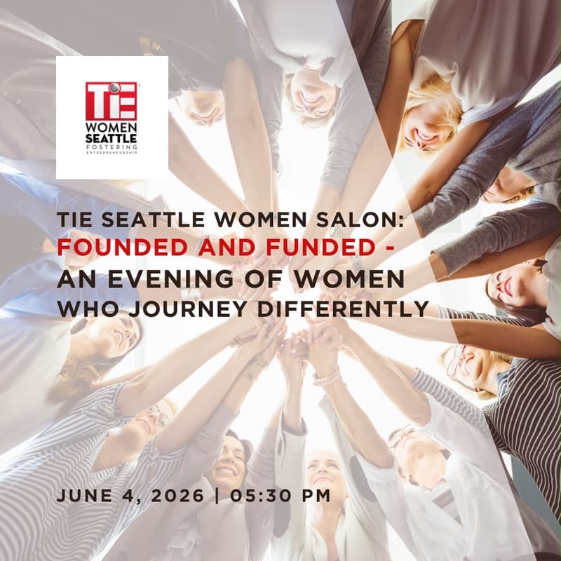 Cover Image for TiE Seattle Women Salon: Founded & Funded - An Evening of Women Who Journey Differently