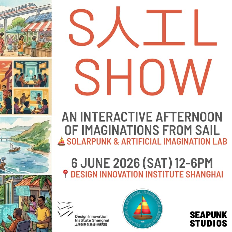 Cover Image for ⛵️SAIL SHOW — An Interactive Afternoon Of Solarpunk Imagination | 「启航秀」—— 一场关于太阳朋克想象的午后互动