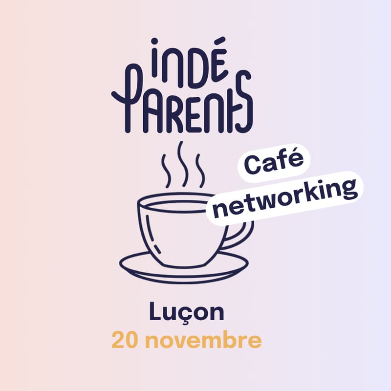 Cover Image for Café des Indéparents - Luçon - 20 novembre