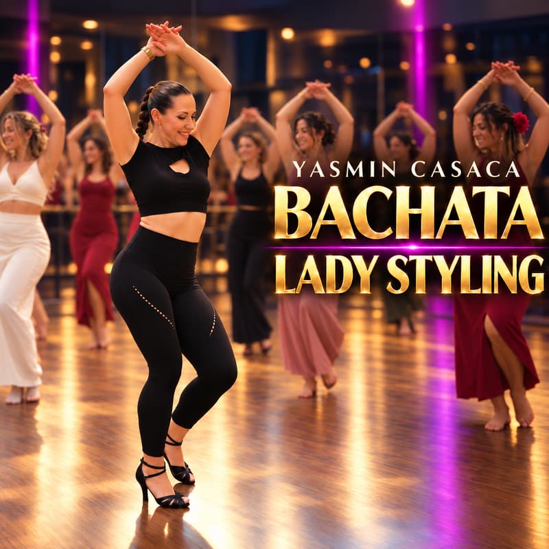 Cover Image for Bachata Ladystyling i Vega | NYBÖRJARE - Söndagar | 7 veckor | Yasmin Casaca