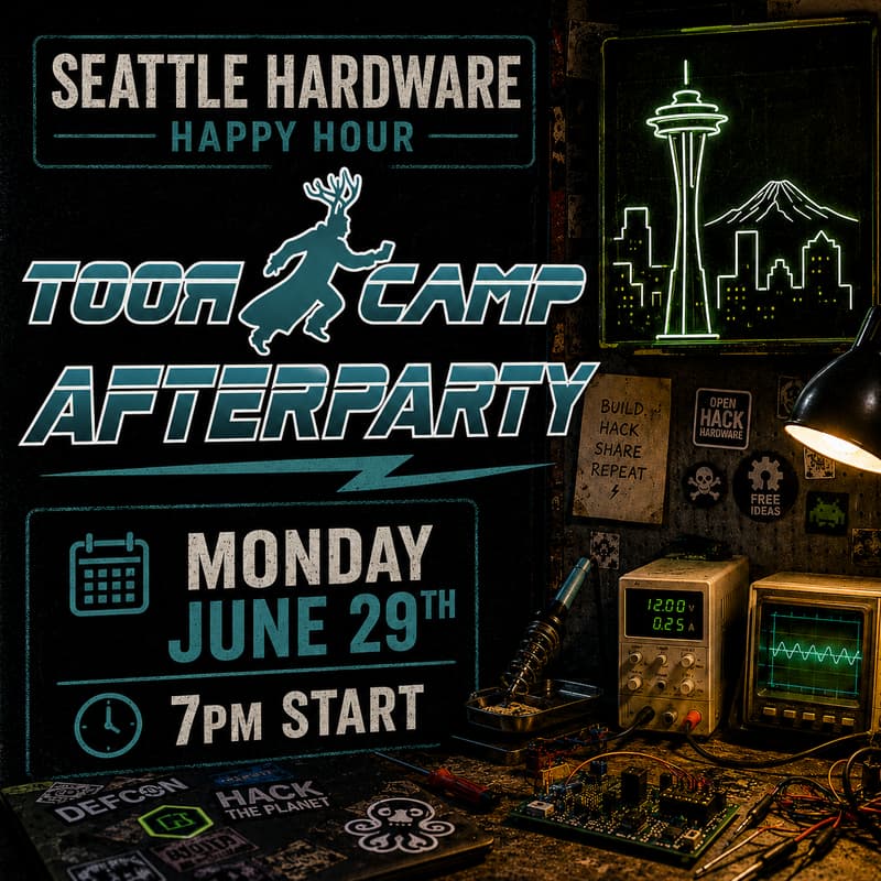 Cover Image for ToorCamp After Party - Seattle Hardware Happy Hour (3H) Meetup