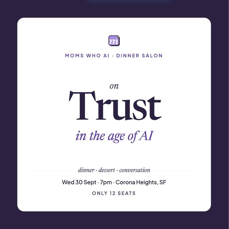Cover Image for Moms Who AI: A Dinner Salon on Trust and Parenting in the Age of AI