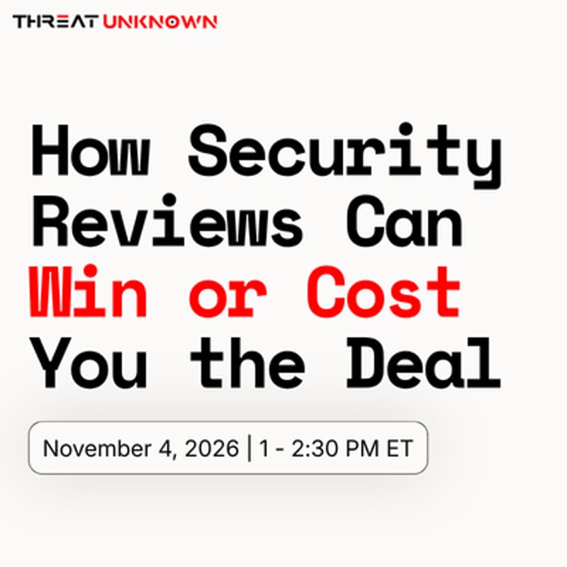 Cover Image for How Security Reviews Can Win or Cost You the Deal