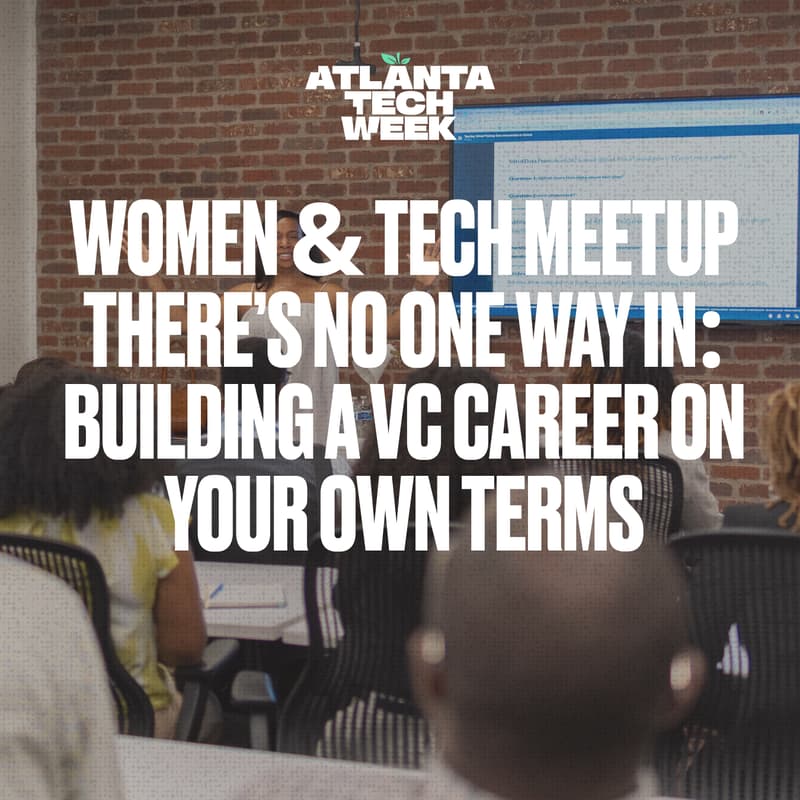 Cover Image for Women & Tech Meetup I There's No One Way In: Building a VC Career on Your Own Terms