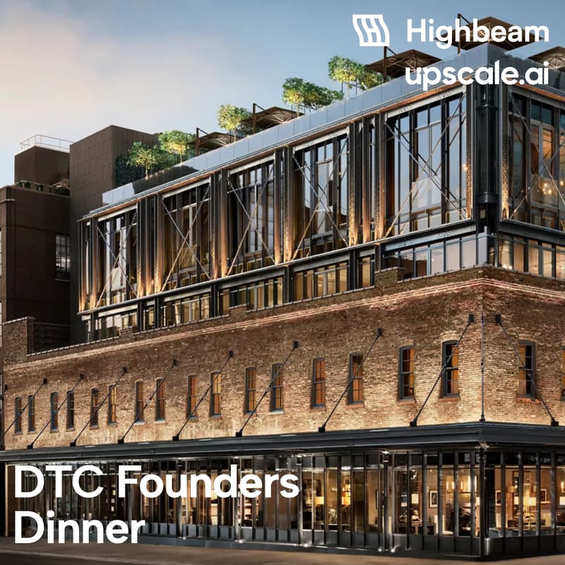 Cover Image for DTC Founders Dinner | Upscale x Highbeam