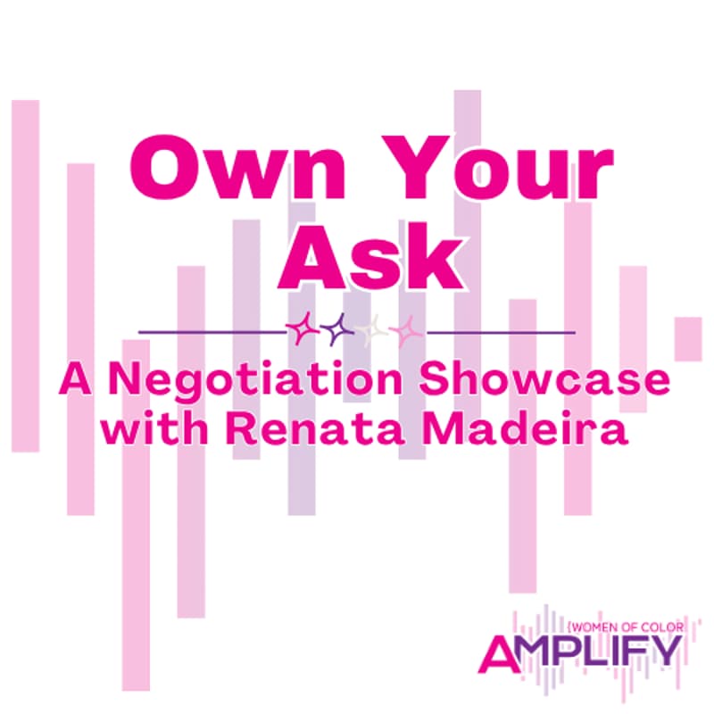 Cover Image for Own Your Ask {A Negotiation Showcase with Renata Madeira