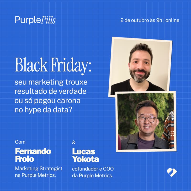 Cover Image for Purple Pills | Black Friday: seu marketing trouxe resultado de verdade ou só pegou carona no hype da data?