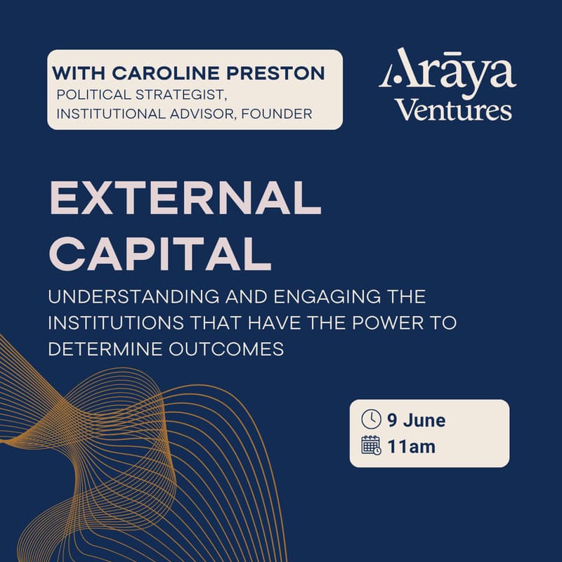 Cover Image for Arāya Ventures Masterclass - External Capital with Caroline Preston