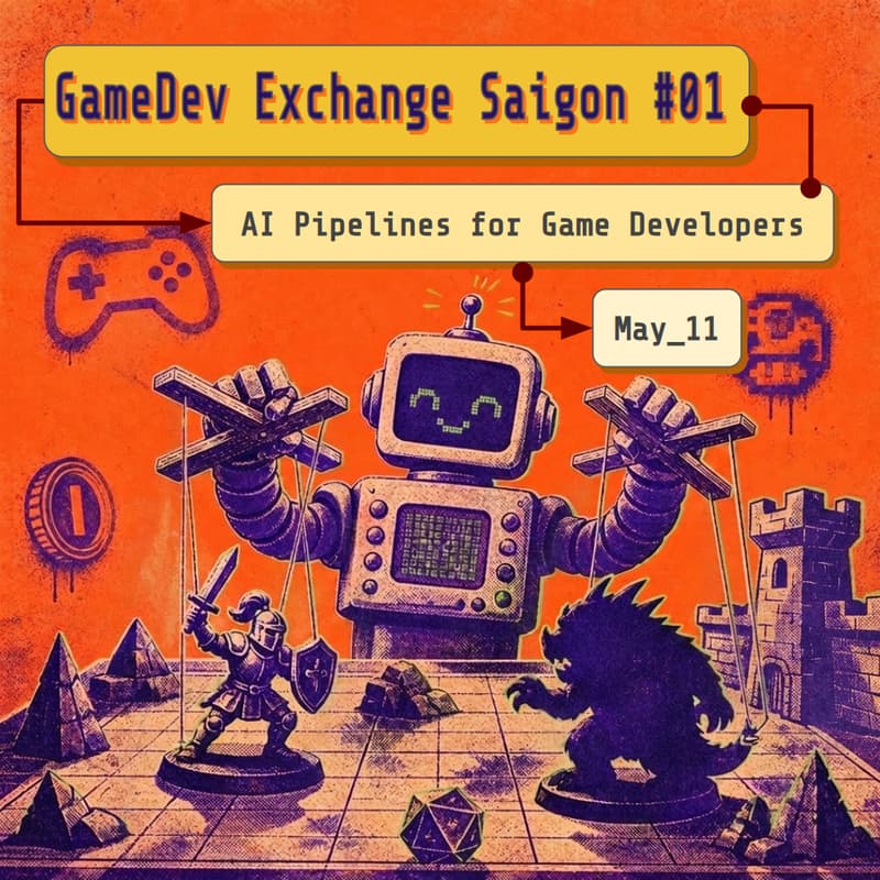 Cover Image for GameDev Exchange Saigon #01: "AI Pipelines for Game Developers"