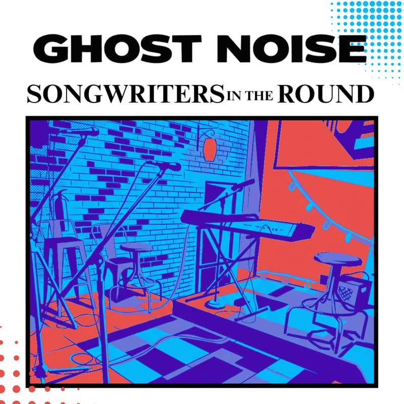 Cover Image for Ghost Noise: Songwriters in the Round