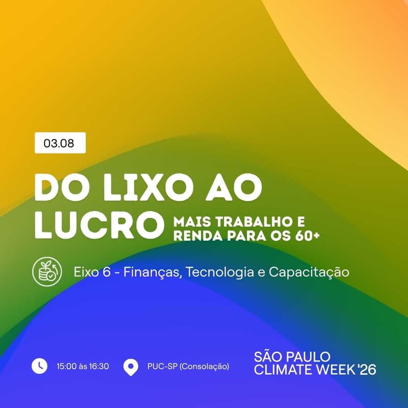 Cover Image for DO LIXO AO LUCRO: Mais trabalho e renda para os 60+ | SP Climate Week
