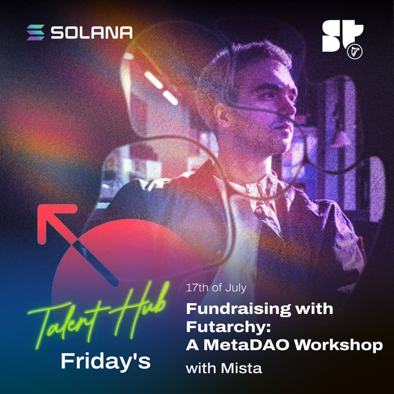 Cover Image for Talent Hub Friday's | Fundraising with Futarchy: A MetaDAO Workshop