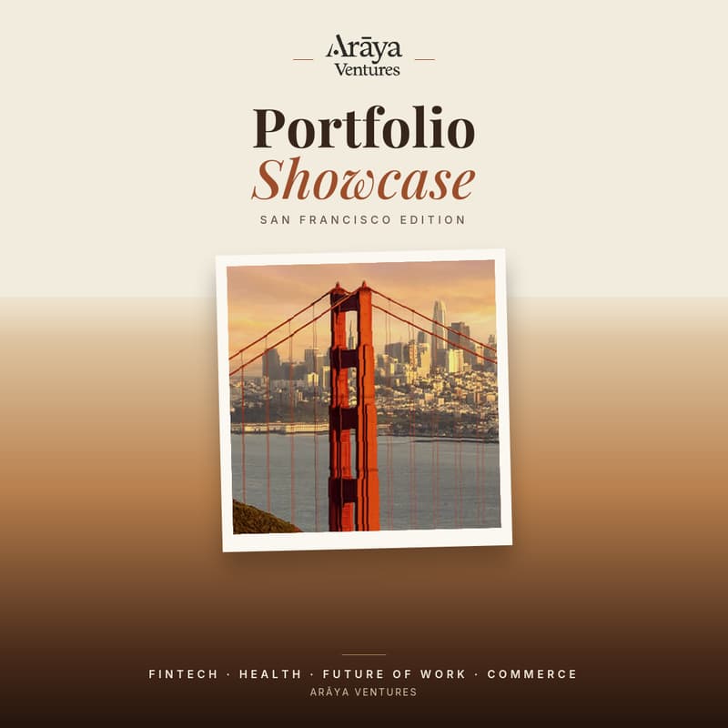 Cover Image for Arāya Venture's Fall Portfolio Showcase - San Francisco