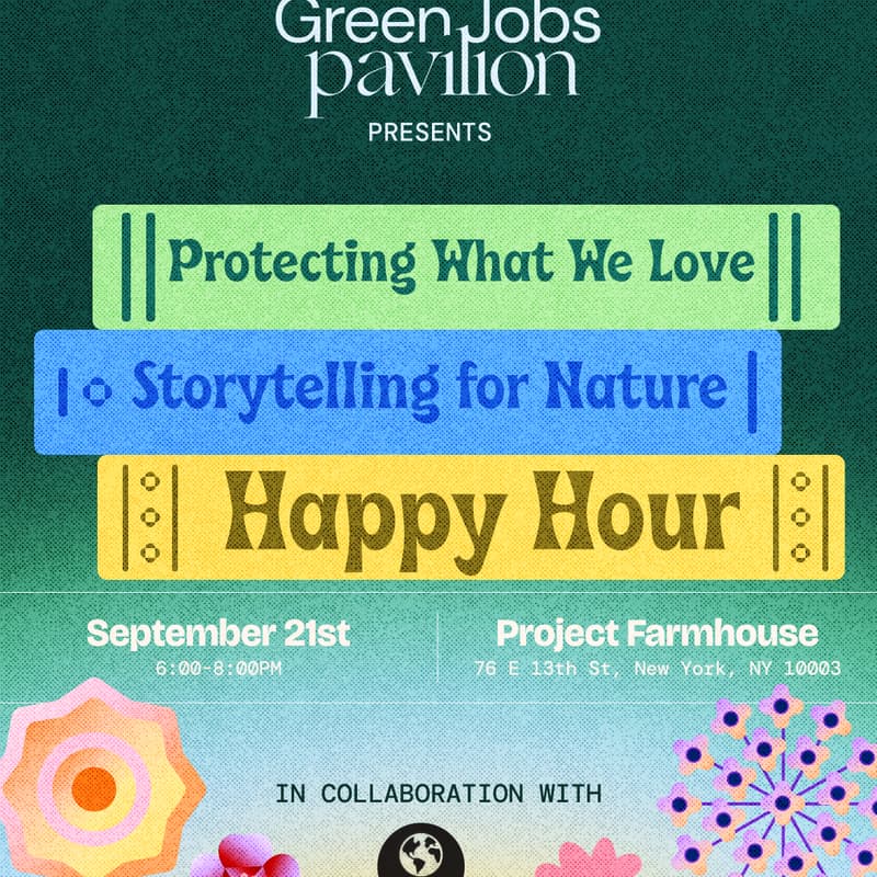 Cover Image for Protecting What We Love, Storytelling for Nature - Earth Justice x Green Jobs Board Happy Hour