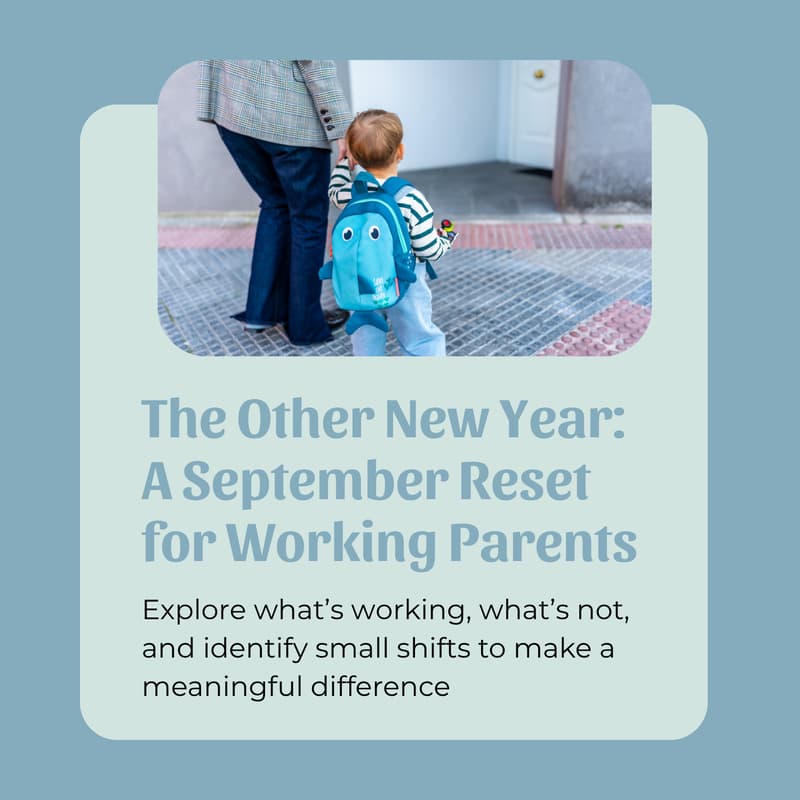 Cover Image for The Other New Year: A September Reset for Working Parents (EMEA | APAC)