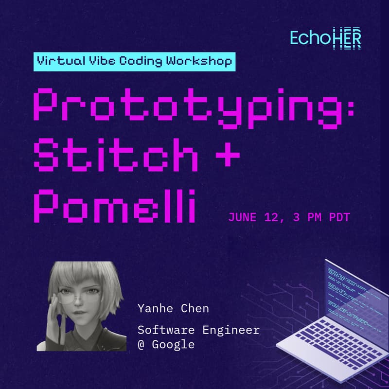 Cover Image for (Virtual)EchoHer Vibe Coding #2: Hands-On AI Prototyping with Stitch + Pomelli