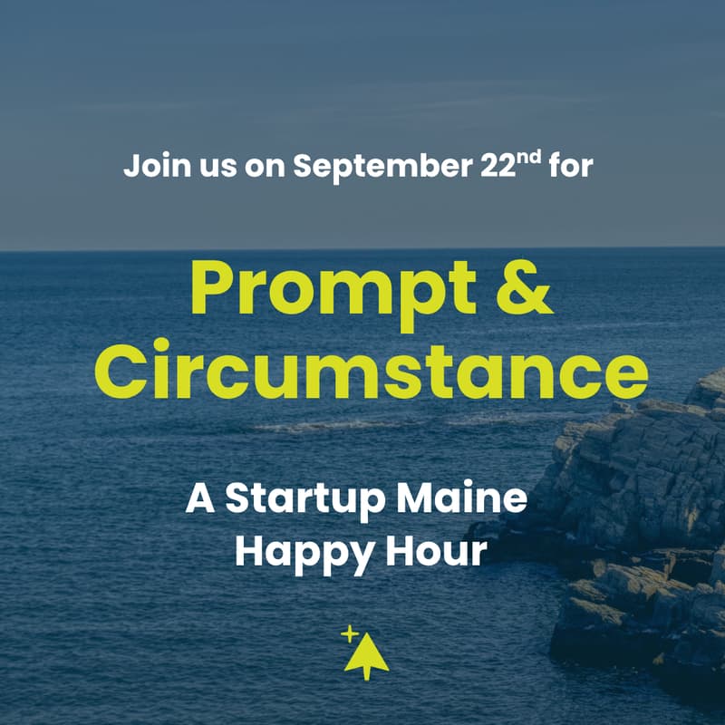 Cover Image for Prompt & Circumstance: A Startup Maine Happy Hour