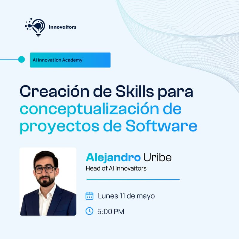 Cover Image for Creación de skills para conceptualización de proyectos de Software - AI Innovation Academy