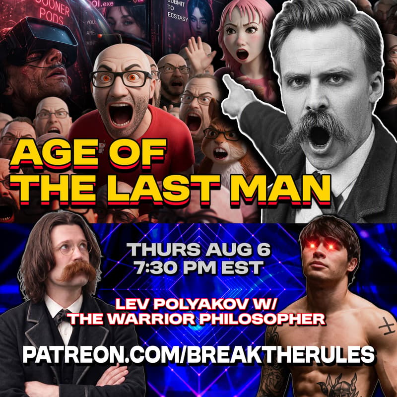 Cover Image for Nietzsche, Bataille, and the Silicon Cage | Patrick Saltykov (The Warrior Philosopher) Live with Lev Polyakov on BREAK THE RULES NYC