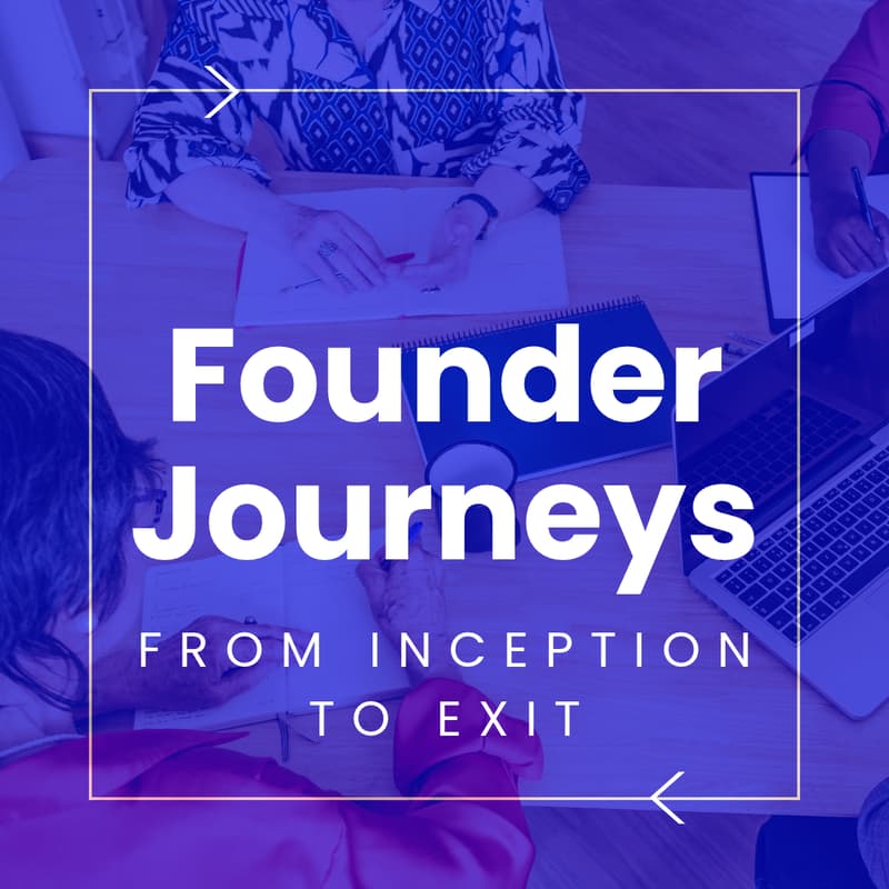 Cover Image for Founder Journeys: From Inception to Exit